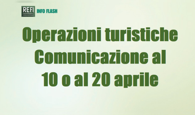 Operazioni legate al turismo - Comunicazione al 10 o al 20 aprile