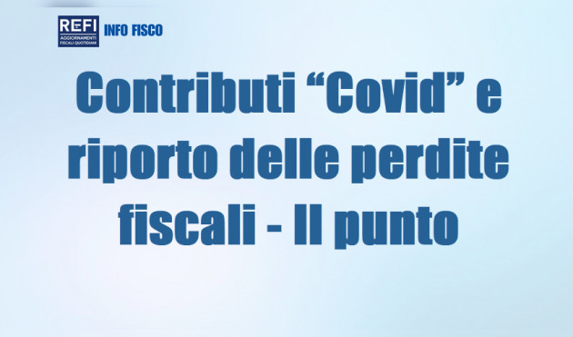 Contributi “Covid” e riporto delle perdite fiscali - Il punto