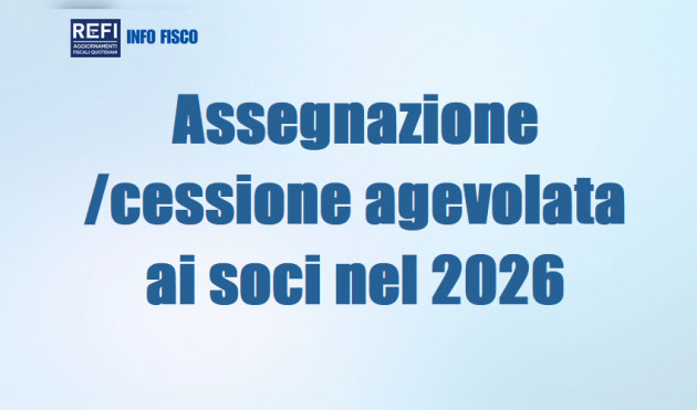 Assegnazione/cessione agevolata ai soci nel 2026