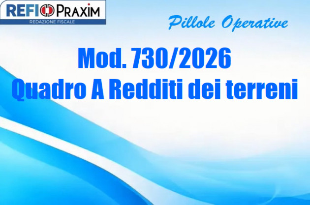 Mod. 730/2026 – Quadro A Redditi dei terreni