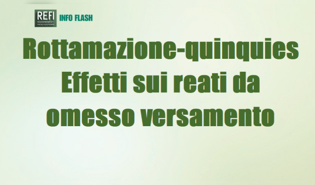 Rottamazione-quinquies – Effetti sui reati da omesso versamento