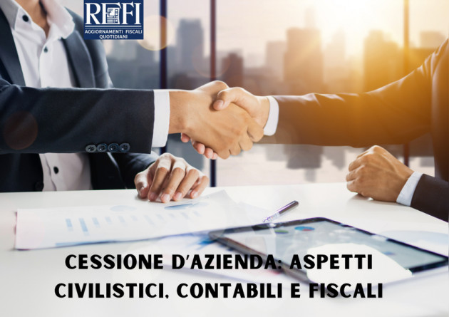 La cessione d’azienda: aspetti civilistici, contabili e fiscali