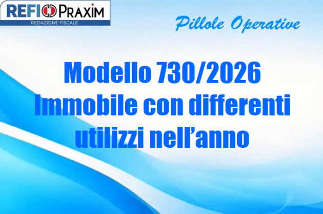 Modello 730/2026 – Immobile con differenti utilizzi nell’anno