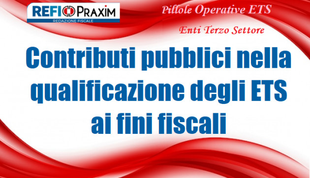 Contributi pubblici nella qualificazione degli ETS ai fini fiscali
