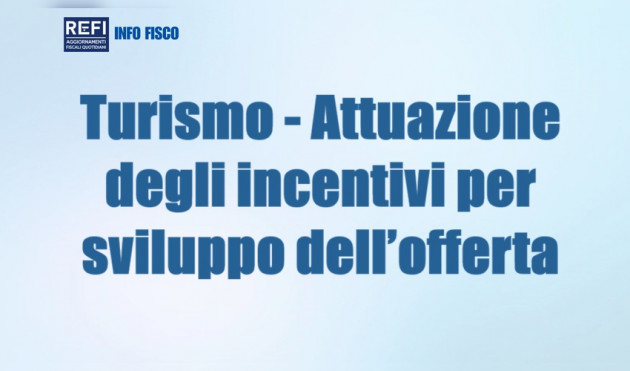 Turismo – Attuazione degli incentivi per sviluppo dell’offerta
