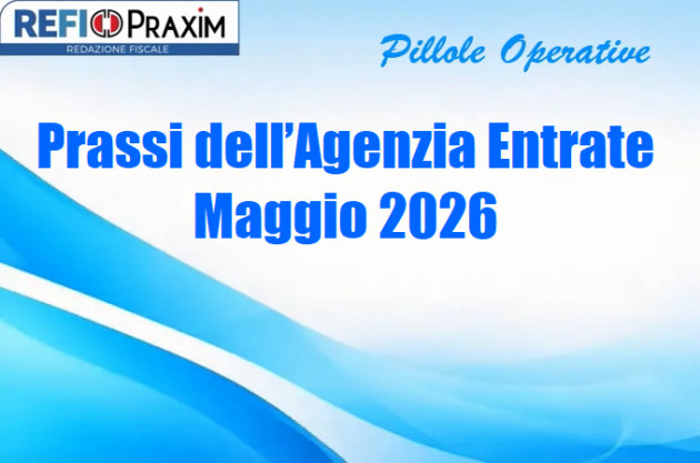 Prassi dell’Agenzia Entrate – Maggio 2026