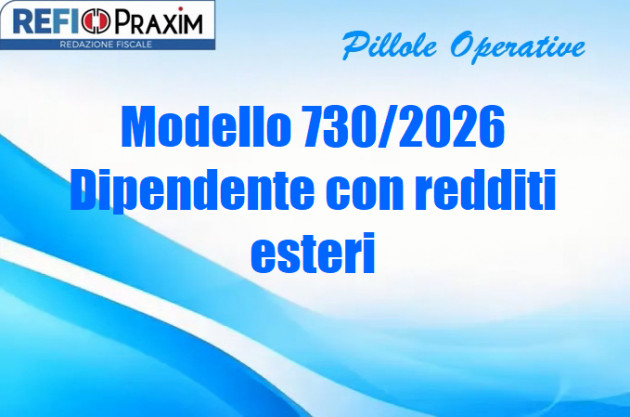Modello 730/2026 – Dipendente con redditi esteri