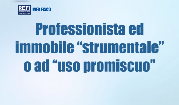 Professionista ed immobile “strumentale” o ad “uso promiscuo”