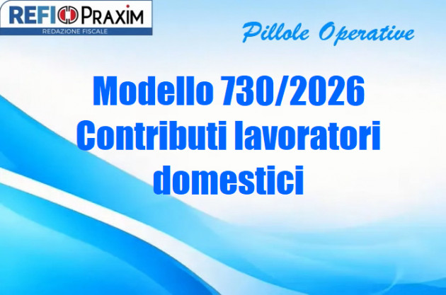 Modello 730/2026 - Contributi lavoratori domestici