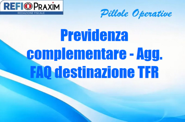 Previdenza complementare - Agg. FAQ destinazione TFR