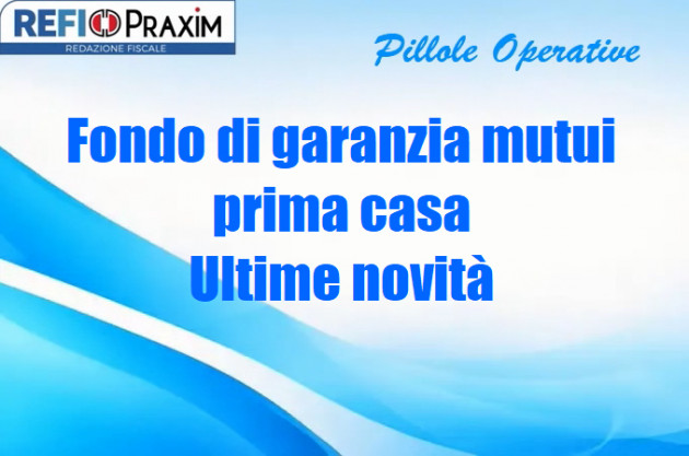 Fondo di garanzia mutui prima casa – Ultime novità