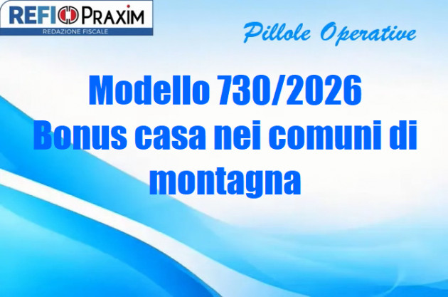 Modello 730/2026 - Bonus casa nei comuni di montagna