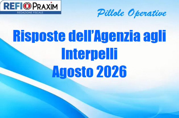 Risposte dell’Agenzia agli Interpelli – Agosto 2026
