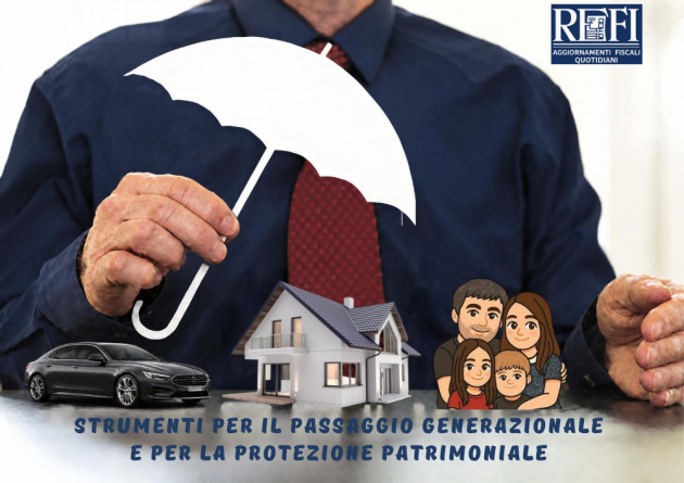 Gli strumenti per il passaggio generazionale e per la protezione patrimoniale