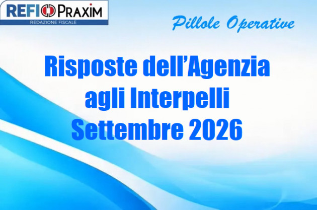 Risposte dell’Agenzia agli Interpelli – Settembre 2026