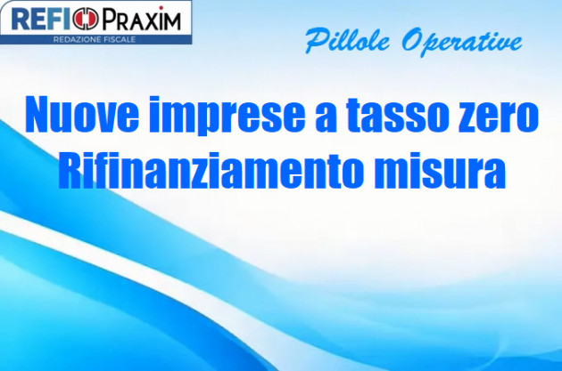 Nuove imprese a tasso zero - Rifinanziamento misura