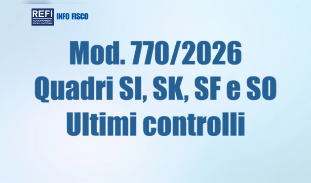 Modello 770/2026 - Quadri SI SK SF ed SO - Ultimi controlli