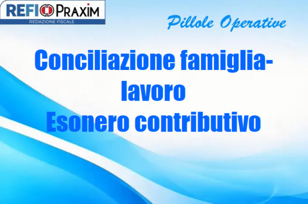 Conciliazione famiglia-lavoro – Esonero contributivo