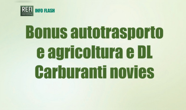 Bonus per autotrasporto e agricoltura - Le novità del Decreto "Carburanti novies"